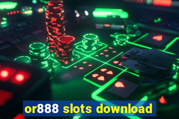 or888 slots download